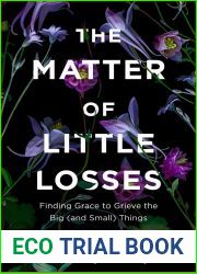 The Matter of Little Losses: Finding Grace to Grieve the Big (and Small) Things