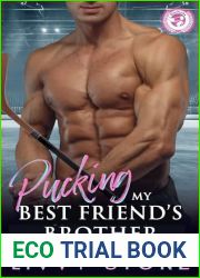 Pucking My Best Friend|s Brother: An Second Chance Small Town Romance (Pucking Hot Hockey Billionaires)