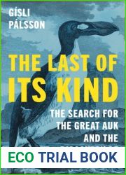 The Last of Its Kind: The Search for the Great Auk and the Discovery of Extinction