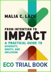 From Intention to Impact: A Practical Guide to Diversity, Equity, and Inclusion