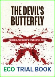 The Devil|s Butterfly: Hunting Australia|s first serial killer