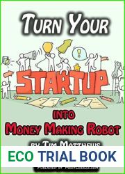 Turn Your Startup into Money Making Robot