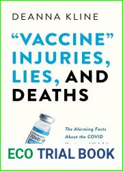 Vaccine Injuries, Lies, and Deaths: The Alarming Facts About the Covid Vaccines and Helpful Resources for Healing