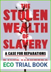 The Stolen Wealth of Slavery: A Case for Reparations
