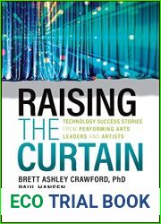 Raising the Curtain: Technology Success Stories from Performing Arts Leaders and Artists