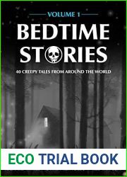 Bedtime Stories, Volume 1: 40 Creepy Tales from Around the World