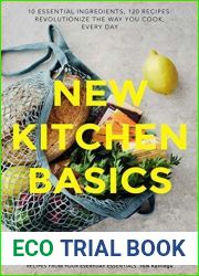 New Kitchen Basics: 10 Essential Ingredients, 120 Recipes - Revolutionize the Way You Cook, Every Day