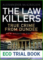 The law killers: True Crime from Dundee by Alexander McGregor (2013-09-26)