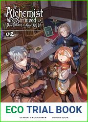 The Alchemist Who Survived Now Dreams of a Quiet City Life, Vol. 2 (light novel)