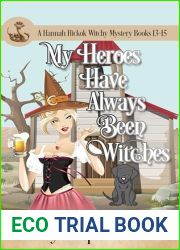 My Heroes Have Always Been Witches: A Hannah Hickok Witchy Mystery Books 13-15
