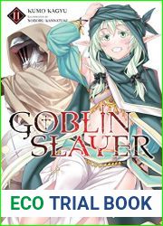 Goblin Slayer, Vol. 11 (light novel) (Goblin Slayer Light Novel, #11)