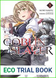 Goblin Slayer, Vol. 9 (Goblin Slayer [Light Novel], #9)