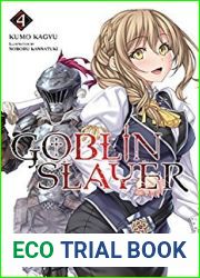 Goblin Slayer, Vol. 4 (Light Novel)