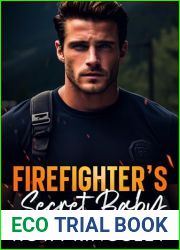 Firefighter|s Secret Baby: A Small Town Friend|s To Lover|s Romance