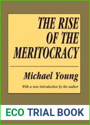 The Rise of the Meritocracy (Classics in Organization and Management Series)