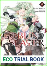 Goblin Slayer, Vol. 6 (Light Novel)