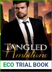 Tangled Ambitions: An Enemies to Lovers, Second Chance, Office Romance