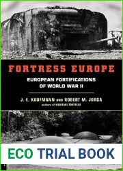 Fortress Europe: European Fortifications Of World War II