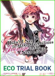 Didn|t I Say To Make My Abilities Average In The Next Life?! Light Novel Vol. 2