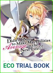 Didn|t I Say to Make My Abilities Average in the Next Life?! (Light Novel) Vol. 8