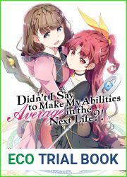 Didn|t I Say to Make My Abilities Average in the Next Life?! (Light Novel) Vol. 9