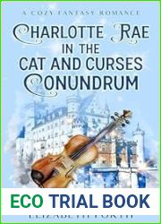 Charlotte Rae in the Cat and Curses Conundrum: A Cozy Fantasy Romance (Romancing the Seasons)