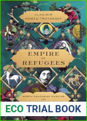 Empire of Refugees: North Caucasian Muslims and the Late Ottoman State