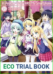 In Another World With My Smartphone: Volume 16