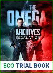 The Omega Archives: Escalation