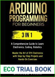 Arduino Programming for Beginners: 3 in 1: A Comprehensive Guide to Learn Electronics, Coding, Robotics, Master the Art of DIY Electronics with Step-by-Step Projects and Hands-On Exercises