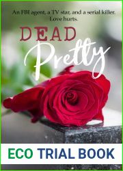 Dead Pretty: An FBI agent, a TV star, and a serial killer. Love hurts. (Dak Farrell: FBI Romantic Suspense Thrillers Book 1)