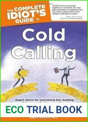 The Complete Idiot|s Guide to Cold Calling: Expert Advice for Overcoming Fear, Building Confidence, and Finding Your Sales V