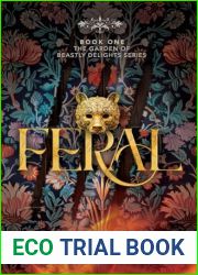 Feral (The Garden of Beastly Delights Book 1)