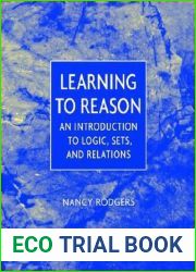 Learning to Reason: An Introduction to Logic, Sets, and Relations
