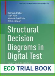 Structural Decision Diagrams in Digital Test: Theory and Applications (Computer Science Foundations and Applied Logic)