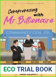 Compromising with Mr. Billionaire: Clean Contemporary Billionaire Romance - Enemies to Lovers (The Billionaire Romance Collection)