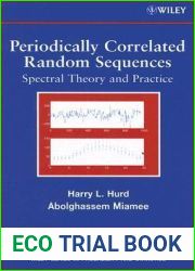 Periodically Correlated Random Sequences: Spectral Theory and Practice (Wiley Series in Probability and Statistics)