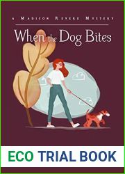 When the Dog Bites: A Madison Revere Mystery (Madison Revere Mysteries Book 1)