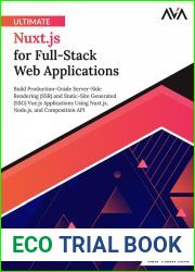 Ultimate Nuxt.js for Full-Stack Web Applications: Build Production-Grade Server-Side Rendering (SSR) and Static-Site Generated (SSG) Vue.js Applications … and Composition API (English Edition)