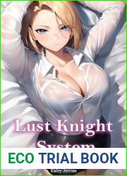 Lust Knight System: A Harem Dark Fantasy Adventure Cultivation Book 1