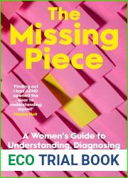The Missing Piece: A Woman|s Guide to Understanding, Diagnosing and Living with ADHD for readers of Gwendoline Smith and Chanelle Moriah