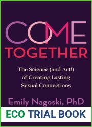Come Together: The Science (and Art!) of Creating Lasting Sexual Connections