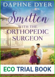 Smitten with the Orthopedic Surgeon: Keegan and Bridgette|s heartwarming small town romance (Third Coast Medical Romance)