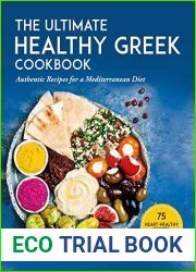 The Ultimate Healthy Greek Cookbook: 75 Authentic Recipes for a Mediterranean Diet