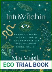 IntuWitchin: Learn to Speak the Language of the Universe and Reclaim Your Inner Magik