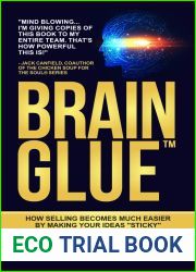 Brain Glue: How Selling Becomes Much Easier By Making Your Ideas and quot;Sticky and quot;