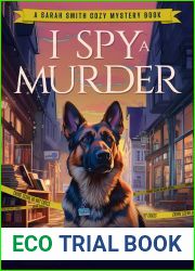 I Spy A Murder: A Sara Smith Cozy Mystery Book