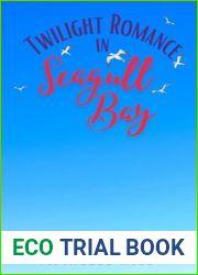 Twilight Romance in Seagull Bay: A heartwarming and uplifting new coastal town series (Love in Seagull Bay Book 5)
