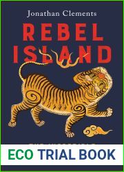Rebel Island: The incredible history of Taiwan