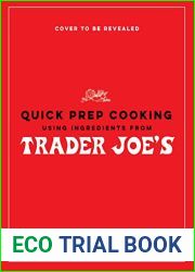 Quick Prep Cooking Using Ingredients from Trader Joe|s